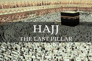 The Obligation of Hajj-The Fifth Pillar of Islam