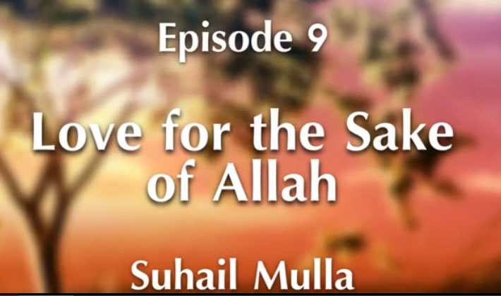 In the Shade of Ramadan (5) Episode 9: Love for the Sake of Allah