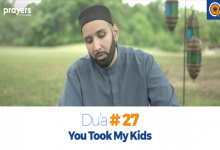Prayers of the Pious (27): You Took My Kids