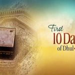 First Ten Days of Dhul-Hijjah: Do’s and Don’ts