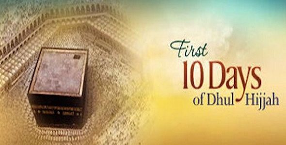 First Ten Days of Dhul-Hijjah: Do’s and Don’ts