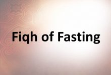 The Fiqh of Fasting: Essential Elements of Fasting – Part 2