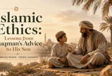 Islamic Ethics: Lessons from Luqman’s Advice to His Son